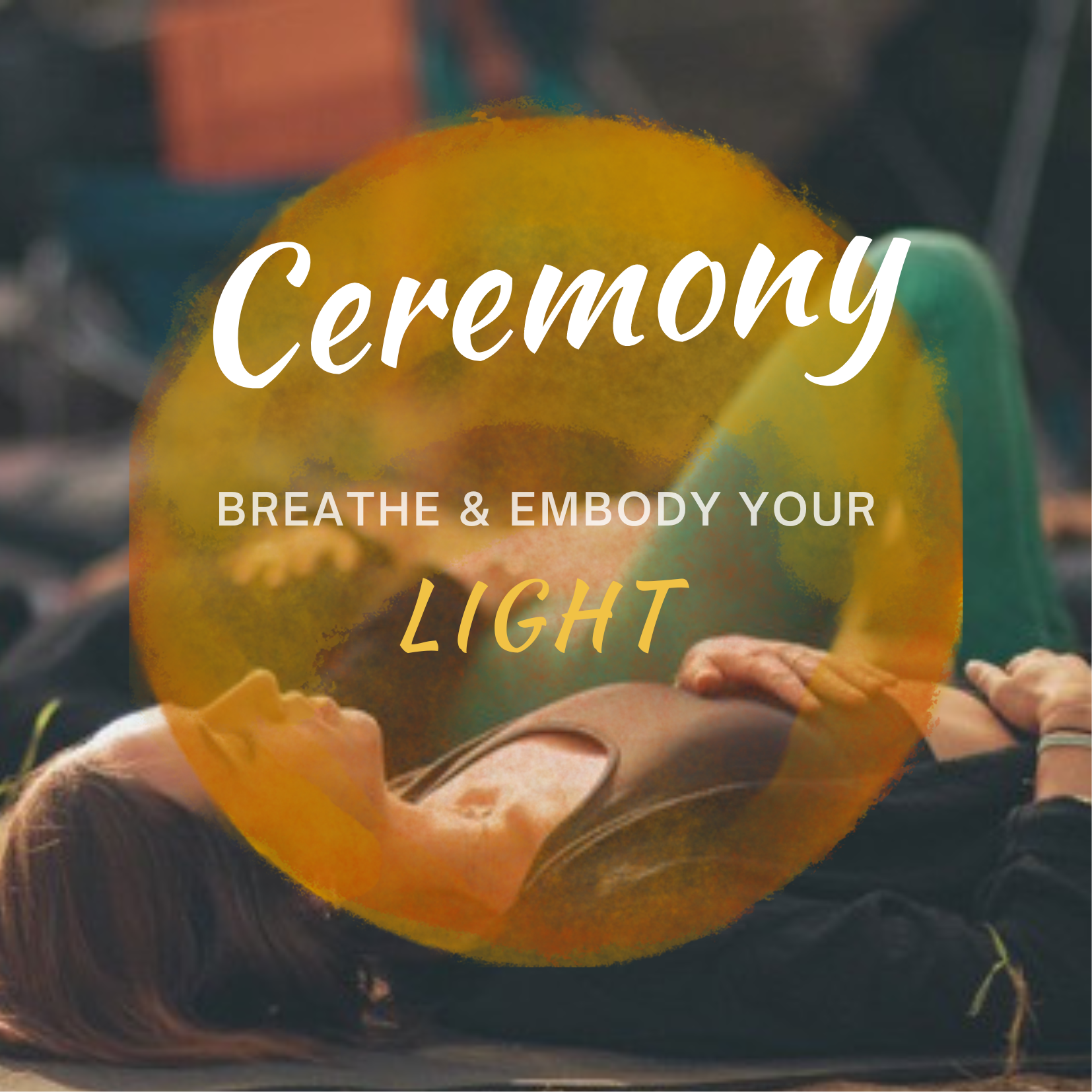Breathwork ceremony, 'Breathe & embody your light'
